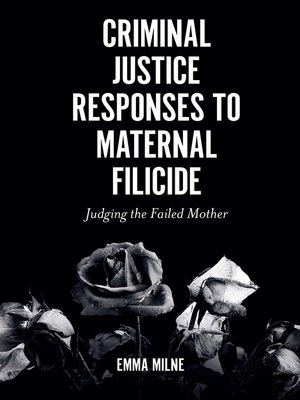 cover image of Criminal Justice Responses to Maternal Filicide